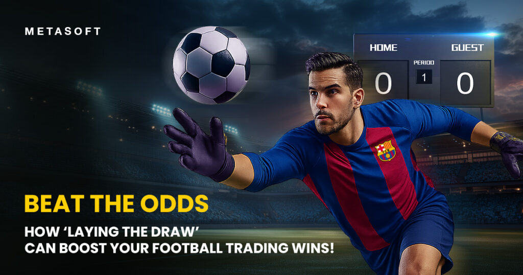 Metasoft Sportsbook API football trading and laying the draw strategy for boosting in-play betting wins